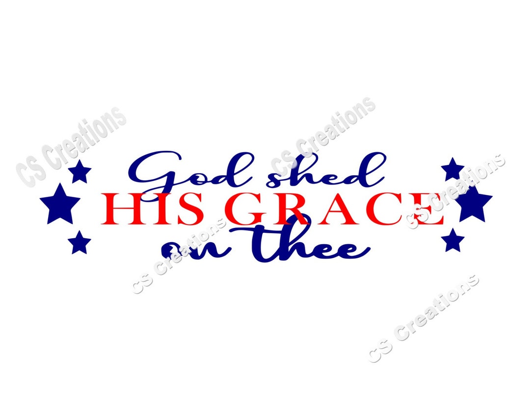 God Shed His Grace on Thee SVG/PNG - Etsy
