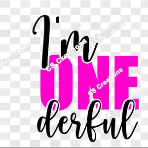 I&#39;m Wonderful, One Year Old, I&#39;m One, 1st Birthday SVG/PNG/PDF