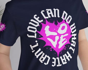 Love Can Do What Hate Can't Tee | Pink Heart Graphic T-Shirt