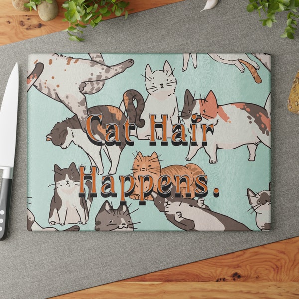 Hysterical Cat Theme Cutting Board. "Cat Hair Happens" Custom Made Tempered Glass Cutting Board.  Fun Kitchen Décor for The Cat Obsessed.