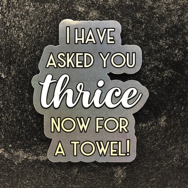 I Have Asked You Thrice Now for a Towel - Etsy