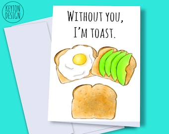 Printable card, toast without you, romantic card, funny food romantic card, food pun romantic card, card for boyfriend, breakfast food