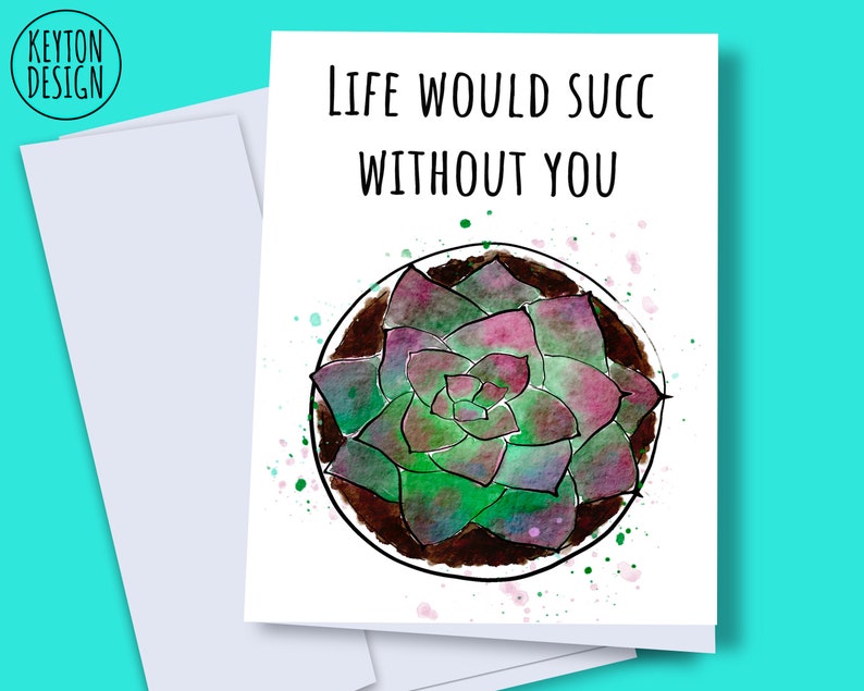 Printable romantic card, My life would succ without you, digital miss you card, plant valentines day card, succulent printable card image 1