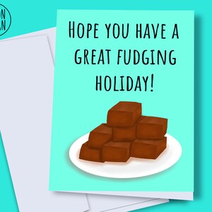 Printable Christmas card, digital Christmas card, food pun christmas card, Hope you have a great fudging holiday, funny fudge card