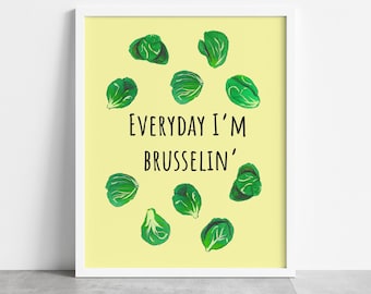Printable brussel sprout art, Everyday I&#39;m hustling, food pun printable wall art, funny food sign, vegetable funny wall art