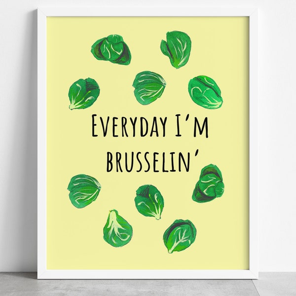 Printable brussel sprout art, Everyday I'm hustling, food pun printable wall art, funny food sign, vegetable funny wall art