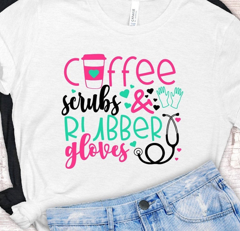 Download Coffee Scrubs and Rubber Gloves Svg Nurse Svg Nurse Life ...