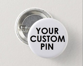 Your CUSTOM Pin Badge Round Circle Pinback Button ~ 1" Pin 1.5" Pin 2.25" Pin ~ 10 25 50 100 500 Bulk Personalized Any Image Design