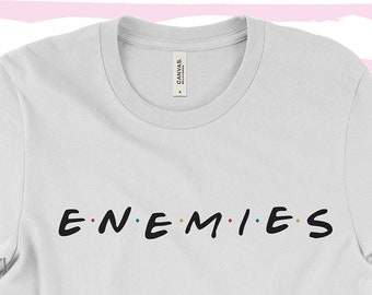 Unisex Friends Inspired "Enemies" Words Text 90s Parody Funny Antisocial Sarcastic TV Show Sitcom Black White Graphic Pivot Logo Tee T-Shirt