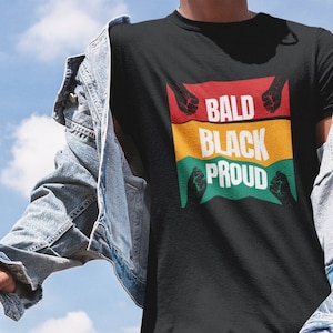 Bald Black Proud tee for Bald women and men, Black History Tees for women, Bald men tshirt, T-shirts for bald women