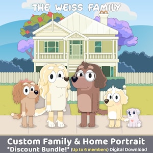 DISCOUNT Bundle!* Custom Personalized Bluey Style Family & Home Portrait | *Up to 6 Family Members | Custom Family Art | Custom Home Art
