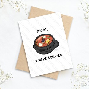 Maman, tu es une carte de vœux à soupe | Carte de fête des mères | Appréciation de maman | Drôle de carte maman | Carte de maman mignonne | J’adore maman carte | Soupe coréenne