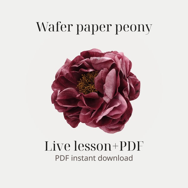 Pdf WAFER PAPER PEONY tutorial, cake topper, cake flowers, wafer paper flowers, cake decoration, cake decorating tutorial