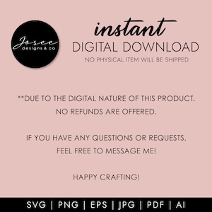 Puede incluir: Archivos de dise&ntilde;o gr&aacute;fico de descarga digital instant&aacute;nea. El texto dice "descarga digital instant&aacute;nea NO SE ENV&Iacute;A NING&Uacute;N ART&Iacute;CULO F&Iacute;SICO **DEBIDO A LA NATURALEZA DIGITAL DE ESTE PRODUCTO. NO SE OFRECEN REEMBOLSOS. SI TIENES ALGUNA PREGUNTA O SOLICITUD, NO DUDES EN PONERTE EN CONTACTO CONMIGO! &iexcl;FELIZ MANUALIDAD! SVG | PNG | EPS | JPG | PDF | AI"