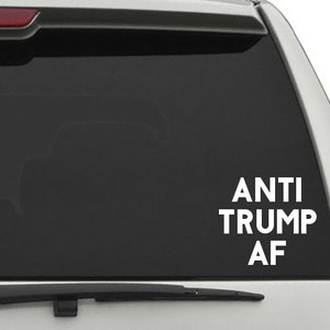 ANTI TRUMP AF Vinyl Decal