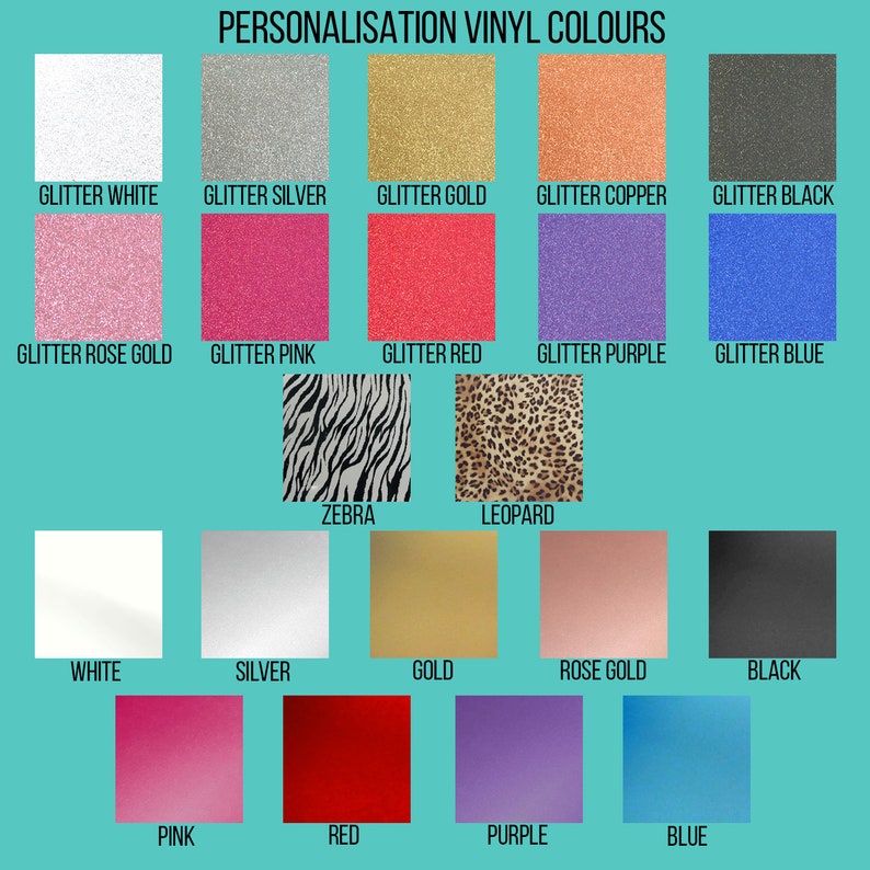 May include: A chart showing different vinyl colors for personalization. The colors include glitter white, glitter silver, glitter gold, glitter copper, glitter black, glitter rose gold, glitter pink, glitter red, glitter purple, glitter blue, white, silver, gold, rose gold, black, pink, red, purple, blue, zebra, and leopard.