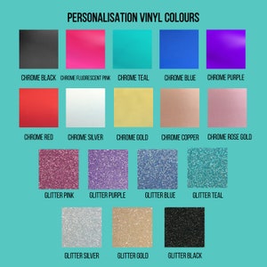 May include: A chart showing 14 different vinyl colors for personalization. The colors include chrome black, chrome fluorescent pink, chrome teal, chrome blue, chrome purple, chrome red, chrome silver, chrome gold, chrome copper, chrome rose gold, glitter pink, glitter purple, glitter blue, glitter teal, glitter silver, glitter gold, and glitter black.