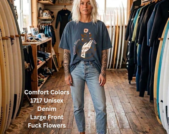 Black Creek Ink & More  Front "Fuck Flowers Gimme Some Ink" T shirt on Comfort Colors®