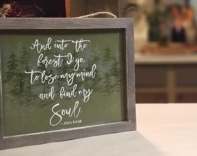 Woodsy quote, hand painted trees, for wall or table
