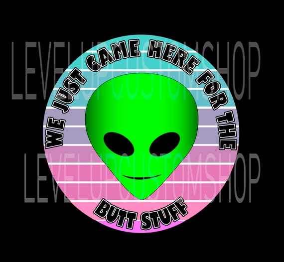 alien butt stuff