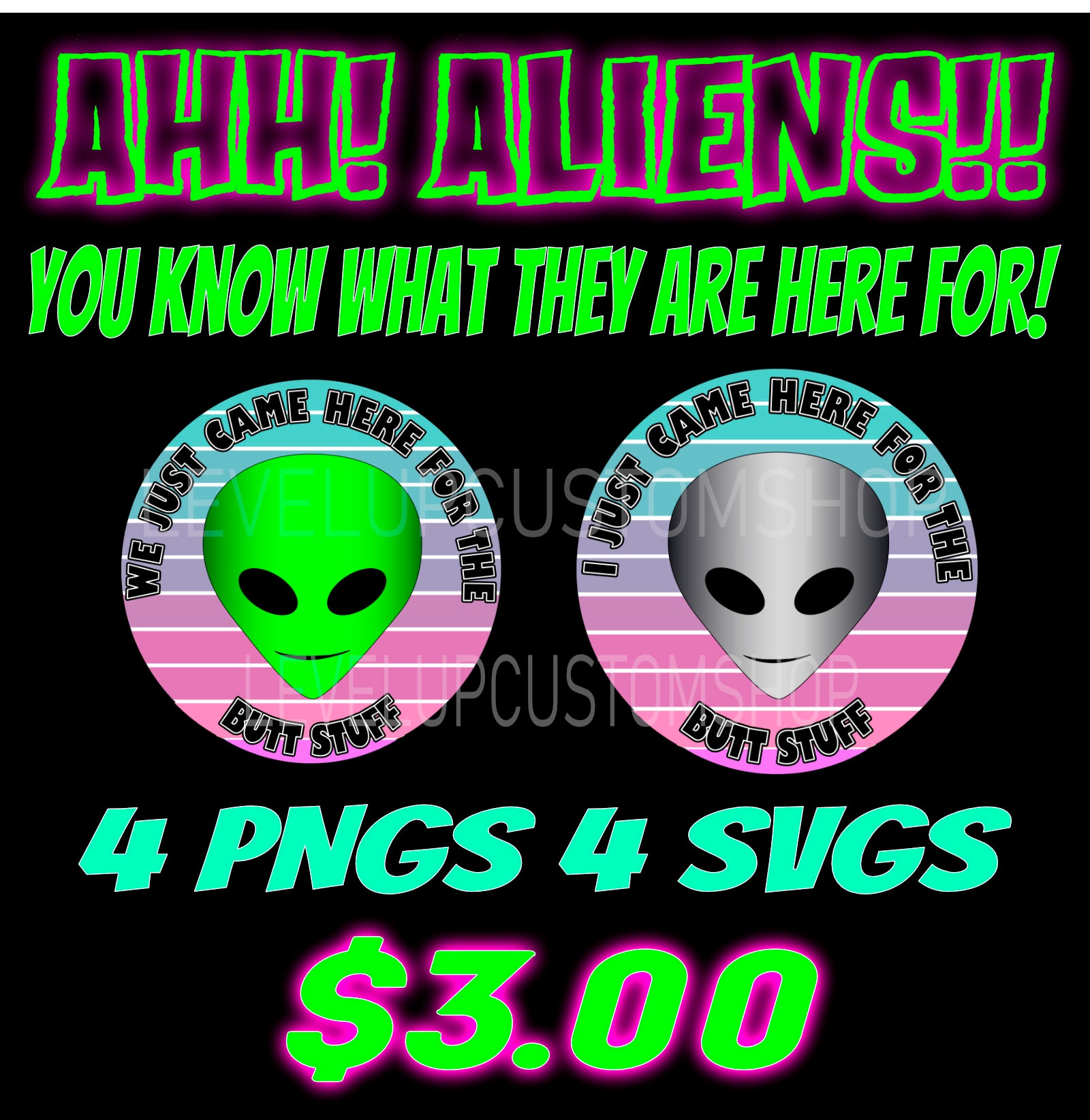 Aliens We Just Came Here for the Butt Stuff Design Funny photo