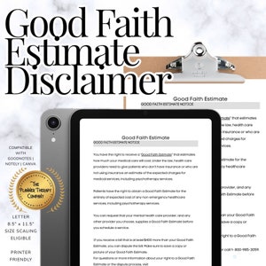 May include: A digital tablet displaying a document titled "Good Faith Estimate Notice" with information about the right to receive a Good Faith Estimate for healthcare services. The document explains that patients have the right to receive an estimate of the expected charges for medical services, including psychotherapy services. The document also explains that patients have the right to obtain a Good Faith Estimate for the entirety of expected cost of any non-emergency healthcare services, including psychotherapy services.