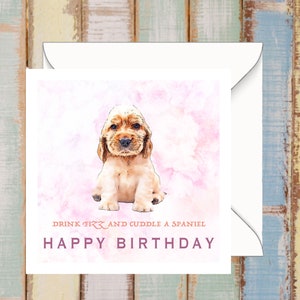 Carte d'anniversaire pour chien, amoureux des chiens, épagneul, pétillant, vin, chocolat, infusion, café, femme, maman, fourrure bébé, petite amie, soeur, ami, elle, maman