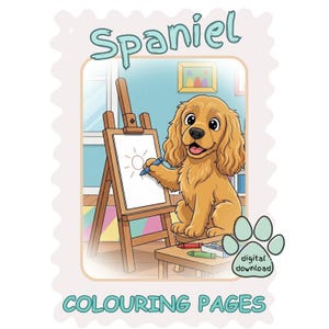 Könnte beinhalten: Cartoon-Illustration eines goldenen Spaniel-Hundes, der eine Sonne auf eine Leinwand zeichnet. Das Bild enthält den Text "Spaniel" und "COLOURING PAGES". Ein Symbol für den digitalen Download befindet sich in der unteren rechten Ecke.