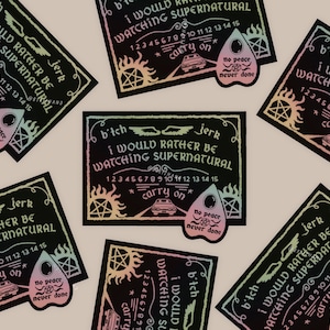 i would rather be watching supernatural - spirit board inspired - Holographic Vinyl Waterproof Sticker - gift for TV fan - supernatural fan