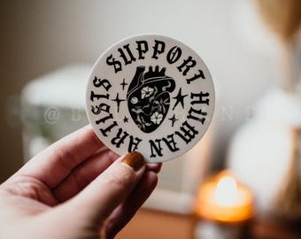 support human artists - Hand Illustrated Vinyl Waterproof Sticker - Water bottle Laptop Journal Decal