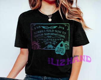sorry i told you to watch supernatural - iridescent look - spirit board - Unisex t-shirt - gift for Supernatural TV fan