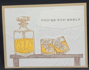 You&#39;re Top-Shelf Whiskey Themed Card | Handmade | Blank | Homemade | Masculine | Birthday | Congratulations | Thank You | Bartender