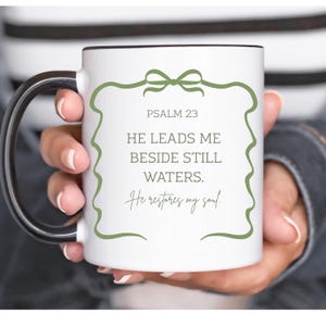 He Leads Me Psalm 23, Bible verse Mug, The Lord is my Shepherd, scripture mug, bible study mug, faith gift, christian friend gift coffee mug