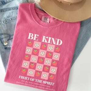 Fruit of the Spirit Christian Shirt: Be Kind, Floral Design