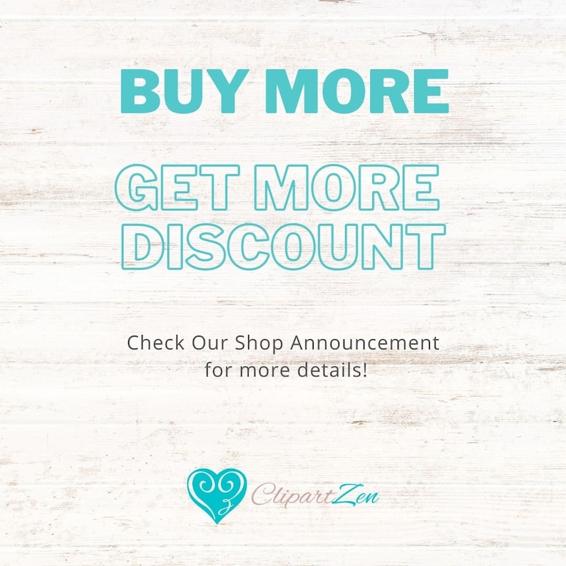 May include: A promotional graphic with the text "BUY MORE GET MORE DISCOUNT" in teal, set against a white wood-grain background. Below, it reads "Check Our Shop Announcement for more details!" and features a heart logo with the text "Clipart Zen".