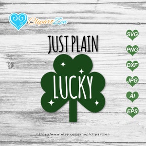 Just Plain Lucky Shamrock St. Patricks svg, png, dxf, jpg, eps, ai, Clipart, Vector, Printable Design, Cuttable | Silhouette, Cameo
