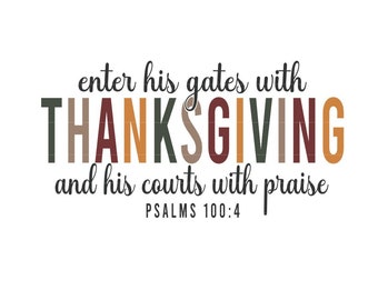 Enter his gates with Thanksgiving svg, Thanksgiving svg, Fall Bible Verse Svg, Gift for Hostess, Sublimation Pumpkin svg, Fall Christian Svg