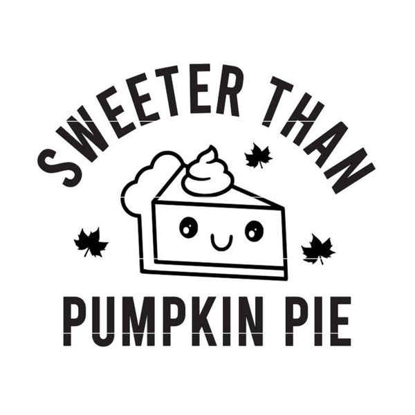 Sweeter Than Pumpkin Pie Thanksgiving Kids Shirt SVG, Fall Pumpkin Picking Digital Download, My First Thanksgiving svg, png, dxf