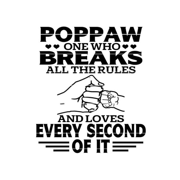 Poppaw One Who Breaks All The Rules SVG, Grandpa Christmas, Father's Day or Birthday Gift, Father's Day Shirt svg png jpg dxf