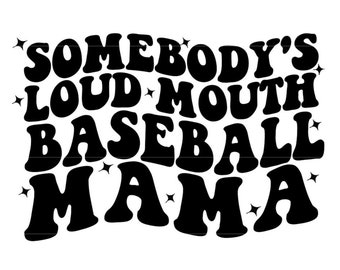Somebody's Loud Mouth Baseball Mama SVG PNG dxf jpeg, Baseball Sublimation Png, Proud Mom SVG, Sports Mom tumbler svg, game day svg