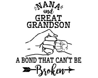 Nana and Great Grandson - Bond That Cant Be Broken SVG, Grandma Mother's Day Gift, Mother's Day from kids DIY