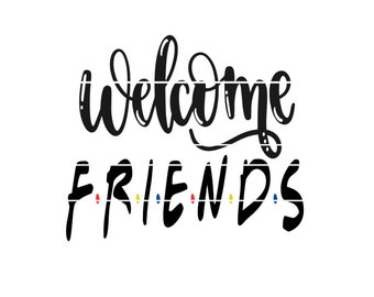 Download Welcome Friends Svg Etsy