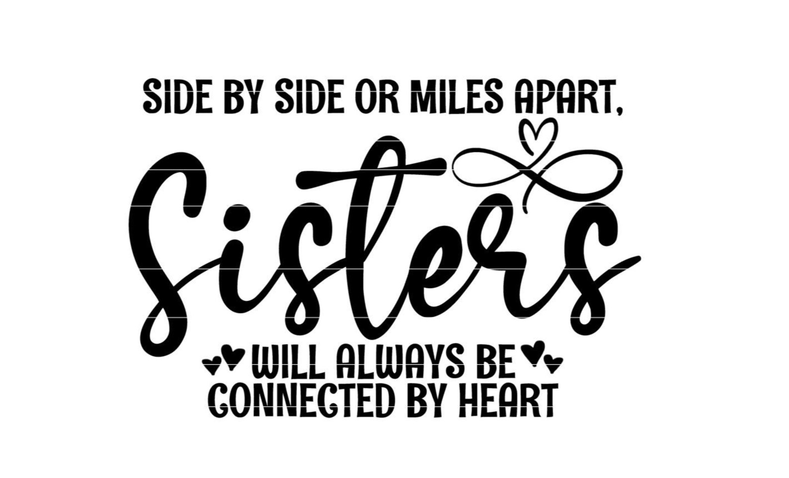 Sisters SVG Side By Side or Miles Apart Sisters Will Always Etsy