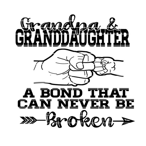 Grandpa and Granddaughter Bond That Cant Be Broken SVG, Grandpa Father's Day Gift, Father's Day from kids DIY svg png jpg