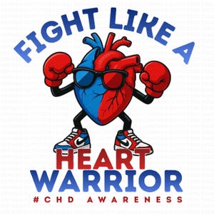 May include: A cartoon illustration of a heart wearing sunglasses, boxing gloves, and sneakers. The heart is divided into blue and red halves. Text above reads "FIGHT LIKE A" and below reads "HEART WARRIOR" with "#CHD AWARENESS" at the bottom.