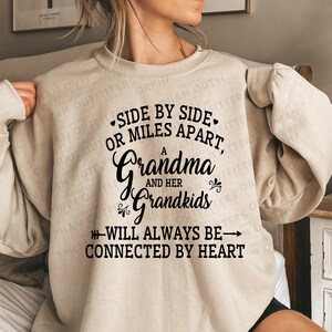 Grandma SVG, Grandkids SVG, Side by side or miles apart a Grandma and Grandkids will always be connected by heart svg, png, jpg, dxf.