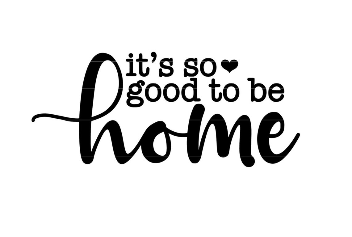 Its so Good to Be Home SVG Farmhouse SVG Home Decor SVG Etsy