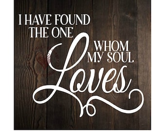 I Have Found The One Whom My Soul Loves File Wedding SVG file, Ceremony Sign SVG, Trending Wedding, Cricut wedding cut file.