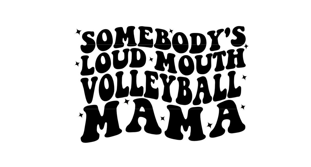 Somebody's Loud Mouth Volleyball Mama SVG PNG Dxf Jpeg, Volleyball