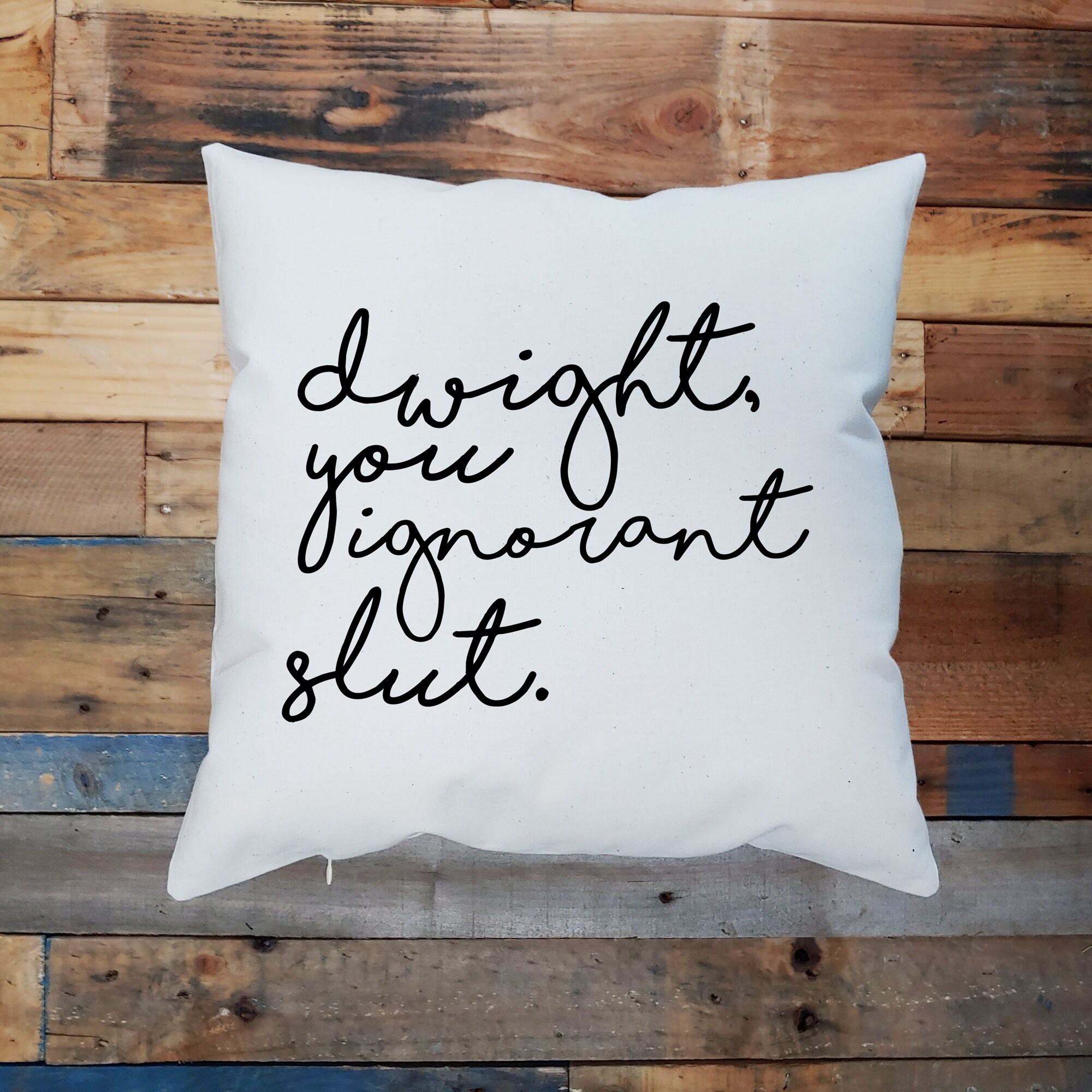 Dwight you ignorant slut Pillow Decorative Office Cover